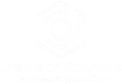 Life Vision Solutions — IAmWealthyNow.com